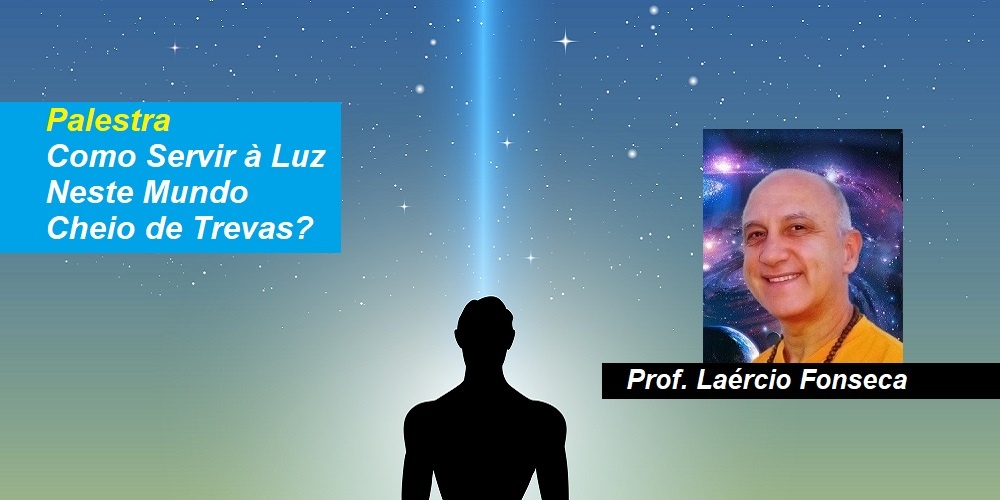 Palestra Como Servir à Luz Neste Mundo Cheio de Trevas? – Prof. Laércio Fonseca