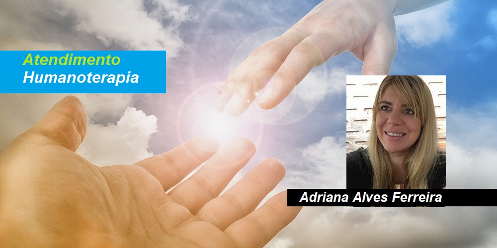 Atendimento - Humanoterapia - Adriana Alves Ferreira - Consciencia