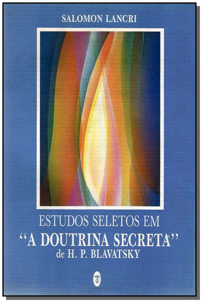 LV ESTUDOS SELETOS EM A DOUTRINA SECRETA